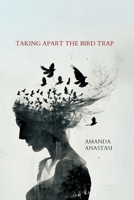 Taking Apart the Bird Trap 0645973289 Book Cover
