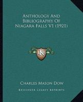 Anthology and Bibliography of Niagara Falls, Vol. 1 1164578219 Book Cover