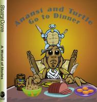 Anansi and Turtle Go to Dinner (Story Cove: A World of Stories) 0874838568 Book Cover