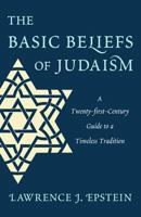 The Basic Beliefs of Judaism: A Twenty-First-Century Guide to a Timeless Tradition 0765709694 Book Cover