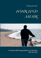 Föhr und mehr: 41 humorvolle Kurzgeschichten von der Insel und von Land 3741296112 Book Cover