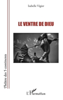 Le ventre de Dieu (Théâtre Des Cinq Continents) (French Edition) 2343094942 Book Cover