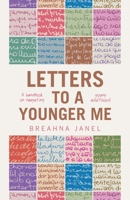 Letters to a Younger Me: A handbook on navigating young adulthood B0FRB1JB3L Book Cover