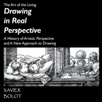 Drawing in Real Perspective: A History of artistic perspective and a new approach to drawing 1906958777 Book Cover