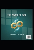 THE POWER OF TWO B0GR5NQRMQ Book Cover