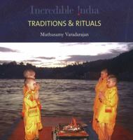 Traditions & Rituals: Incredible India 8183280714 Book Cover