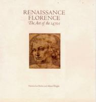 Renaissance Florence: The Art of the 1470s 0300081715 Book Cover
