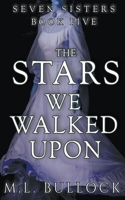 The Stars We Walked Upon B09HFXX6NZ Book Cover