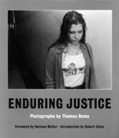 Enduring Justice: Photographs by Thomas Roma 1576871029 Book Cover