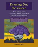 Drawing Out the Muses: Find and develop unlimited creative inspiration from the everyday world 0692300961 Book Cover