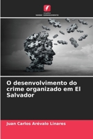 O desenvolvimento do crime organizado em El Salvador 6206271315 Book Cover