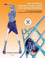 The Ultimate Fashion Study Guide The Design Process--Book 0979445329 Book Cover