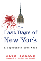 Last Days of New York: The Decline and Fall of America's Greatest City 1630061875 Book Cover