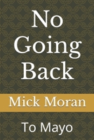 No Going Back: To Mayo 1718015011 Book Cover