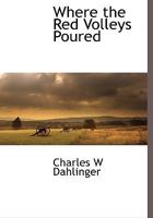 Where the Red Volleys Poured 1117273725 Book Cover