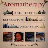 Aromatherapy: For Health, Well-Being and Relaxation 1859675565 Book Cover