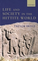 Life and Society in the Hittite World 0199275882 Book Cover
