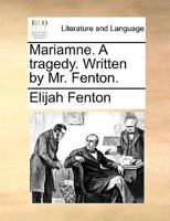 Mariamne. A Tragedy. Written by Mr. Fenton 1170965946 Book Cover