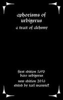 Aphorisms of Urbigerus: A Tract of Alchemy 1535222867 Book Cover