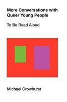 More Conversations with Queer Young People: To Be Read Aloud 1863356150 Book Cover