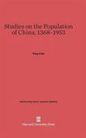 Studies on the Population of China, 1368-1953 0674184483 Book Cover