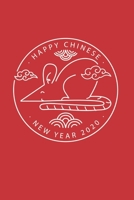 Happy Chinese New Year 2020: Happy Chinese New Year 2020 Notebook | Year Of The Rat Journal | 120 Pages Diary Or Excercise Book, Lovingly Designed | Perfect As A Lucky Charm 1678648000 Book Cover