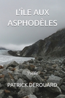 L'ÎLE AUX ASPHODÈLES (French Edition) B0GPD67LRZ Book Cover