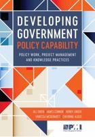 Developing Government Policy Capability: Policy Work, Project Management, and Knowledge Practices 1628251778 Book Cover