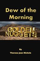 Dew of The Morning Golden Nuggets 1500373109 Book Cover