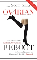 Ovarian Reboot : A Personal Journey to Hormone and Fertility Renewal 1982232145 Book Cover