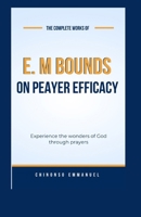E. M Bounds On Prayer Efficacy: Prayer Power B0FJQ2GQPB Book Cover
