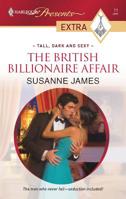 The British Billionaire Affair (Harlequin Presents Extra: Tall, Dark and Sexy) 0373823517 Book Cover