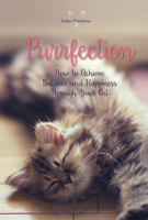 Purrfection: How to Achieve Balance and Happiness Through Your Cat 0764355015 Book Cover