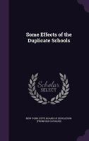 Some Effects of the Duplicate Schools 1378026551 Book Cover