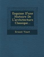 Esquisse d'Une Histoire de l'Architecture Classique... 1286961904 Book Cover