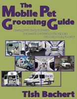 The Mobile Pet Grooming Guide 0977110427 Book Cover