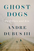 Ghost Dogs: On Killers and Kin 1324105046 Book Cover