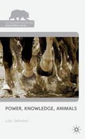 Power, Knowledge, Animals 0230282571 Book Cover