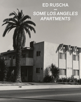 Ed Ruscha and Some Los Angeles Apartments 1606061380 Book Cover