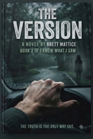 The Version: The Truth Is The Only Way Out (I know what I saw) B0H7MSHJPP Book Cover