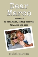 Dear Marco: A memoir of addiction, family secrets, joy, love and loss 1800943776 Book Cover