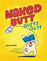 Naked Butt Busts Out! B0BZ7397H8 Book Cover