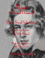 Alone: A Musical Dramedy - Piano-Vocal Selections 061577055X Book Cover