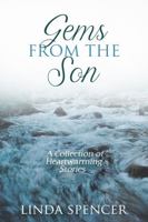 Gems From The Son: A Collection of Heartwarming Stories B0GSP6WZ2C Book Cover