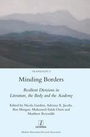 Minding Borders: Resilient Divisions in Literature, the Body and the Academy (5) 1781883661 Book Cover