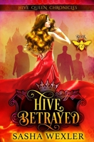 Hive Betrayed (Hive Queen Chronicles) B08GLWF7VT Book Cover