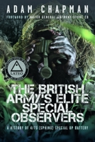 The British Army's Elite Special Observers: A History of 4/73 (Sphinx) Special Op Battery 1036131394 Book Cover