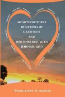 My Sweet Mother's Doctrines of Gratitude and Her Final Rest with Jehovah God 1947662104 Book Cover