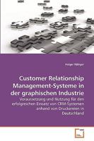 Customer Relationship Management-Systeme in der graphischen Industrie 3639235193 Book Cover