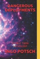 Dangerous Deployments: Double Tiara Anthology 1699441944 Book Cover